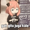 gak gitu juga kale