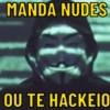 MANDA NUDES
OU TE HACKEIO