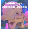 Indah nya
ciptaan Tuhan
A