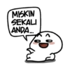 MISKIN
SEKALI
ANDA...