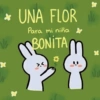 X UNA FLOR
Para mi niña
BONITA
√