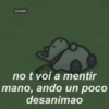 parenlavideo
no t voi a mentir
mano, ando un poco
desanimao