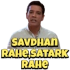 SAVDHAN
RAHE SATARK
RAHE