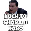 KUCH TO
SHARAM
KARO