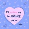 Mi amor es tan GRANDE que no cabe