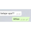 belajar apa?? 21:51 ikhlas 21:51