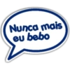 Nunca mais
eu bebo