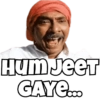 Hum JEET
GAYE...