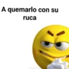 A quemarlo con su
ruca