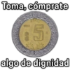 Toma, cómprate
1990
75
JE
algo de dignidad