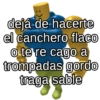 dejá de hacerte el canchero flaco o te re cago a trompadas gordo traga sable