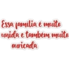 Essa família é muito
unida e também muito
ouricada
