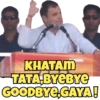 KHATAM
TATA,BYEBYE
GOODBYE GAYA!