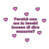 O
3
Perchè non
me la lecchi
invece di dire
cazzute?
O