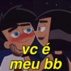 Vc é
meu bb