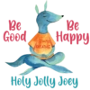 Be
Be
Good Happy
SIMPLY
BREATHE
Holy Jolly Joey