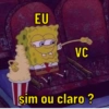 EU VC sim ou claro ?