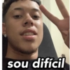 sou difícil