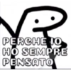 PERCHE IO
HO SEMPRE
PENSATO