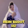 MEIN BHOOT
HU