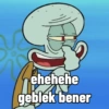 ehehehe
geblek bener
