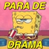 PARA DE
DRAMA