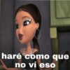 haré como que
no ví eso