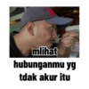 mlihat hubunganmu yg tdak akur itu AJ