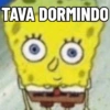 TAVA DORMINDO