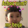 Achou ruim? me beija