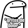 gritos de
dolor*