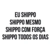 EU SHIPPO SHIPPO MESMO SHIPPO COM FORÇA SHIPPO TODOS OS DIAS
