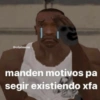 @cripiteamo
manden motivos pa
segir existiendo xfa