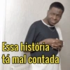 Essa história tá mal contada
