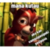 mana kutau
aku kan
cumasipasipuki
pasipasa