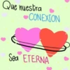 Que nuestra
CONEXION
Sea ETERNA