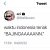 < aci @likalikurasi . waktu indonesia teriak "BAJINGAAAAANN." 17.59 04/01/22 Tweet