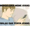 MENGOLEKSI MEME AYANG WALAU GAK PUNYA AYANG