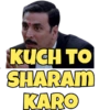 KUCH TO
SHARAM
KARO