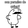 con permiso de
quien?