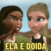 ELA É DOIDA