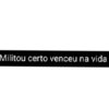 Militou certo venceu na vida