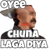 oyee
CHUNA
LAGA DIYA