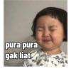 pura pura gak liat