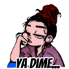 YA. DIME.
