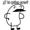 ¿Y tu quien eres?