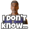 I DON'T know...