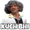KUCH BHI