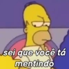 sei que você tá
mentindo