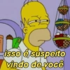 MA
isso é suspeito
vindo de você